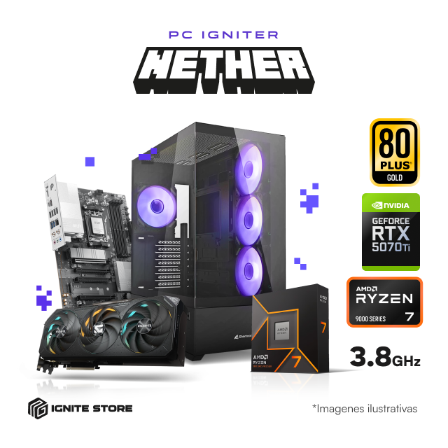 PC Igniter Nether - R7 9700X + 5070 Ti